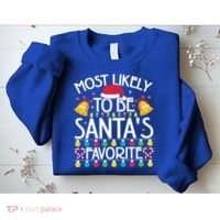 Most Likely To Be SantaS Favorite Family Christmas Gift Sweatshirt thumb 2