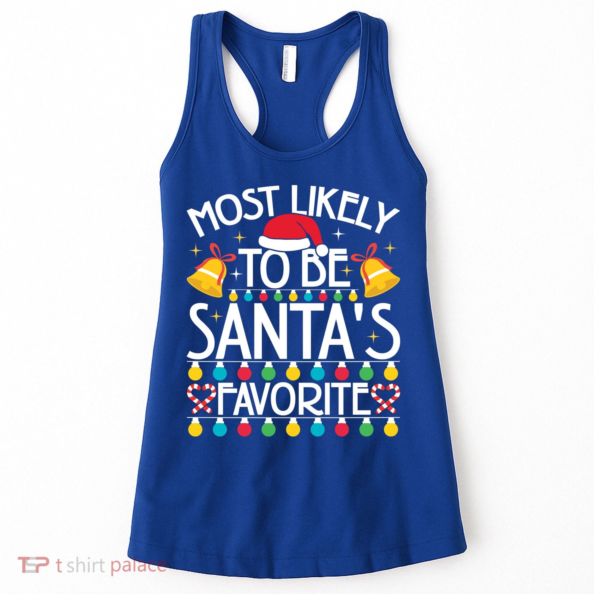 Most Likely To Be SantaS Favorite Family Christmas Gift Women's Tank Top
