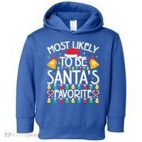 Most Likely To Be SantaS Favorite Family Christmas Gift Toddler Hoodie thumb 0