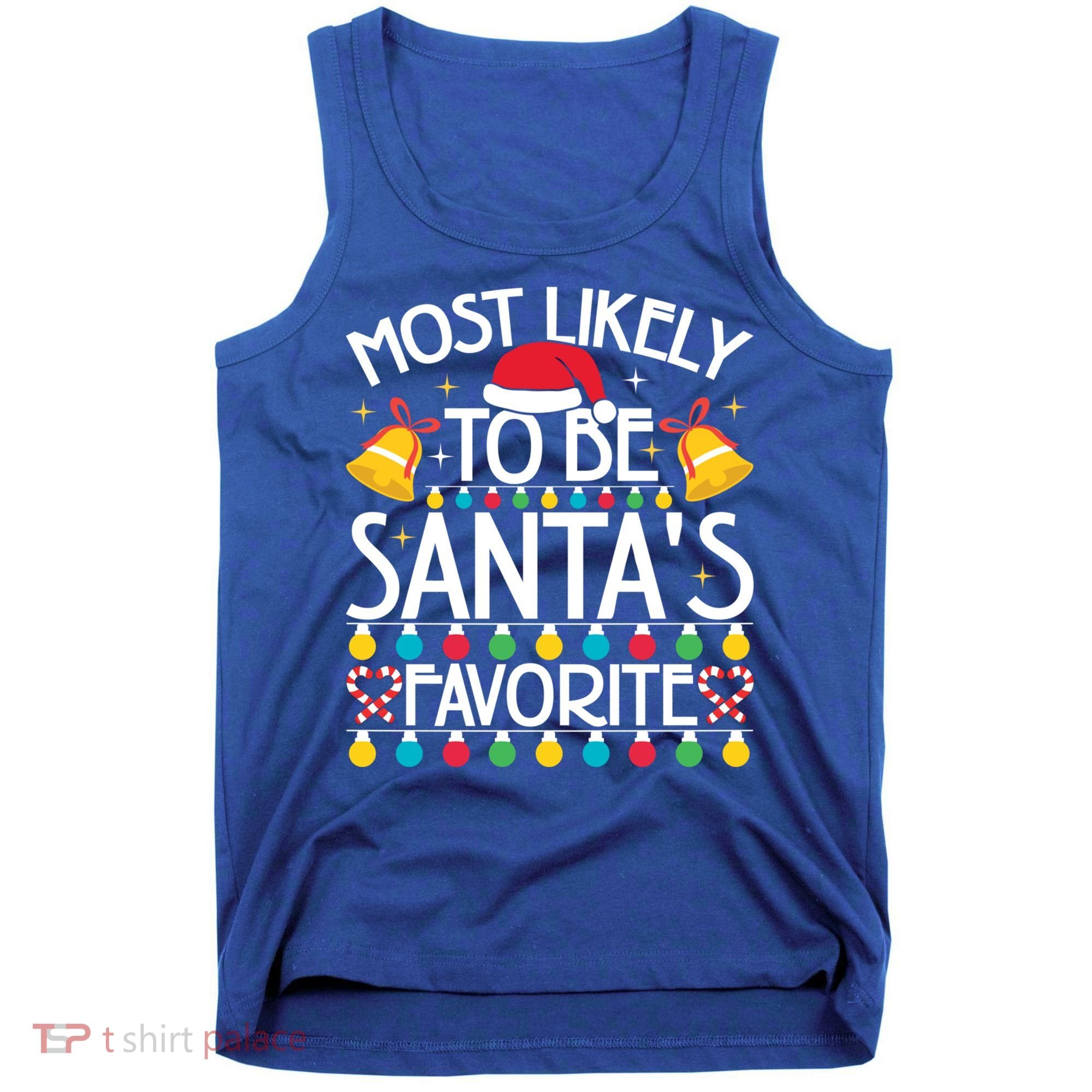 Most Likely To Be SantaS Favorite Family Christmas Gift Tank Top