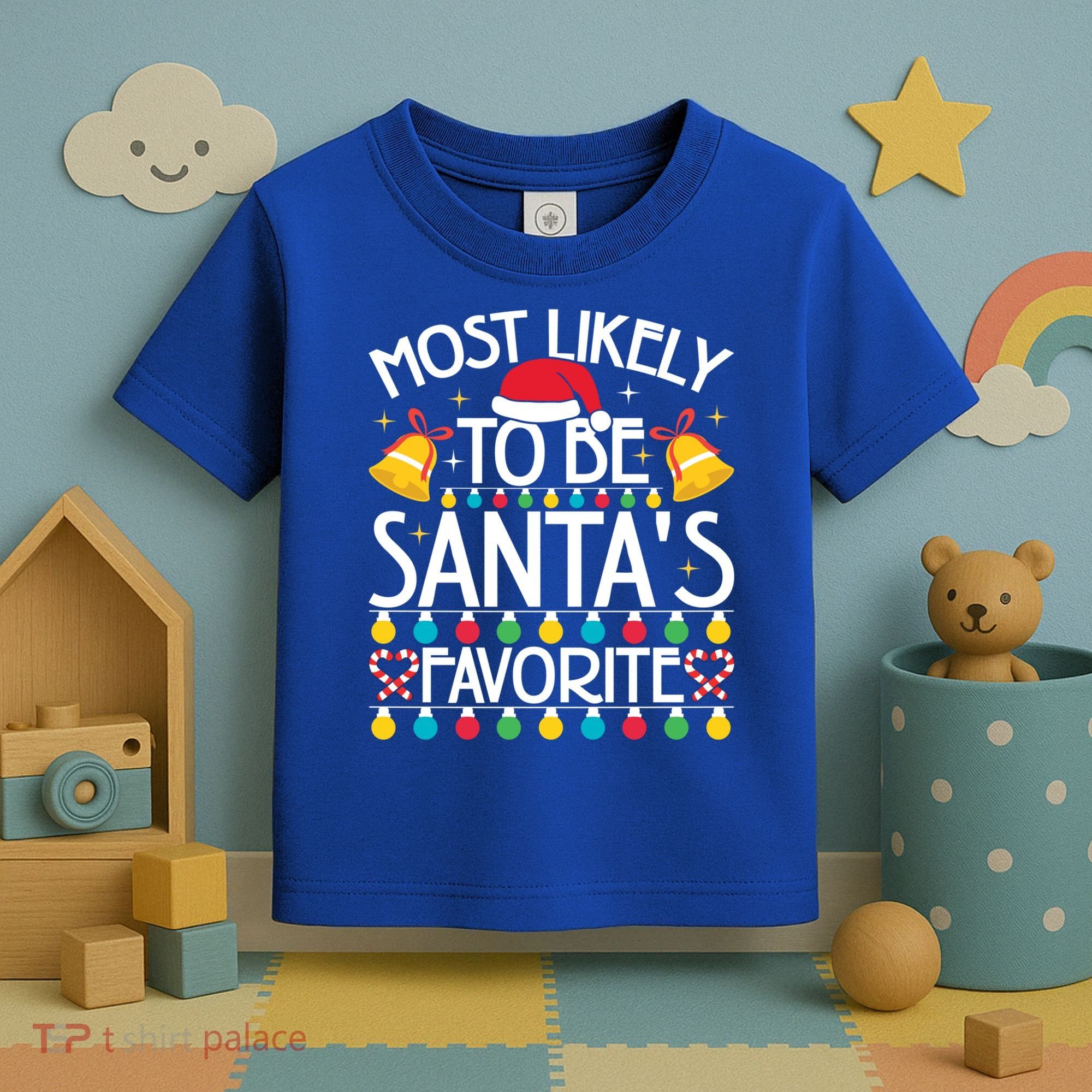 Most Likely To Be SantaS Favorite Family Christmas Gift Toddler T-Shirt