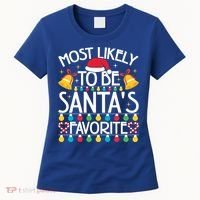 Most Likely To Be SantaS Favorite Family Christmas Gift Women's T-Shirt thumb 0
