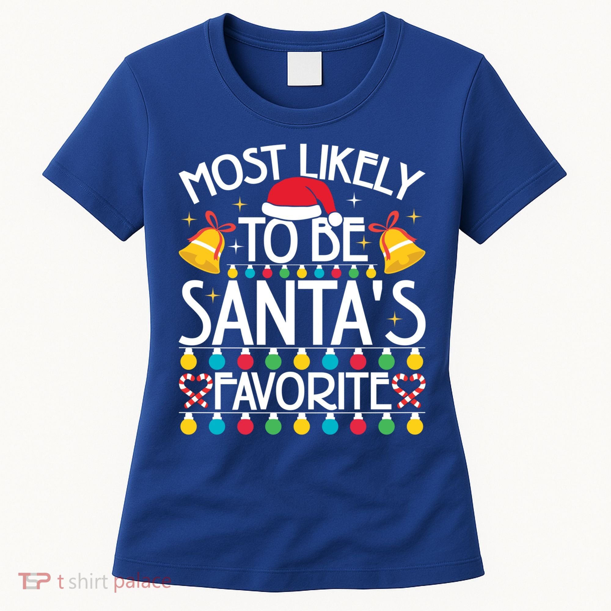 Most Likely To Be SantaS Favorite Family Christmas Gift Women's T-Shirt