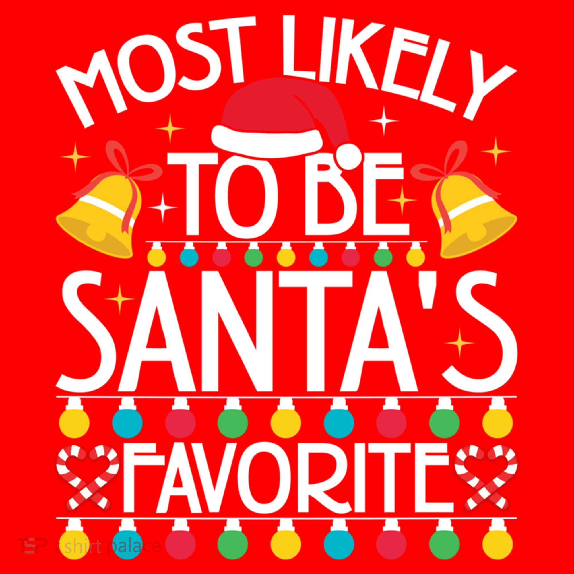 Most Likely To Be SantaS Favorite Family Christmas Gift Santa Hat