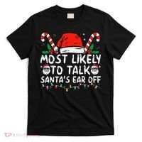 Most Likely To Talk SantaS Ear Off Family Christmas Pajamas T-Shirt thumb 0