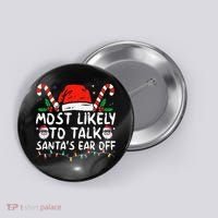 Most Likely To Talk SantaS Ear Off Family Christmas Pajamas Button thumb 0
