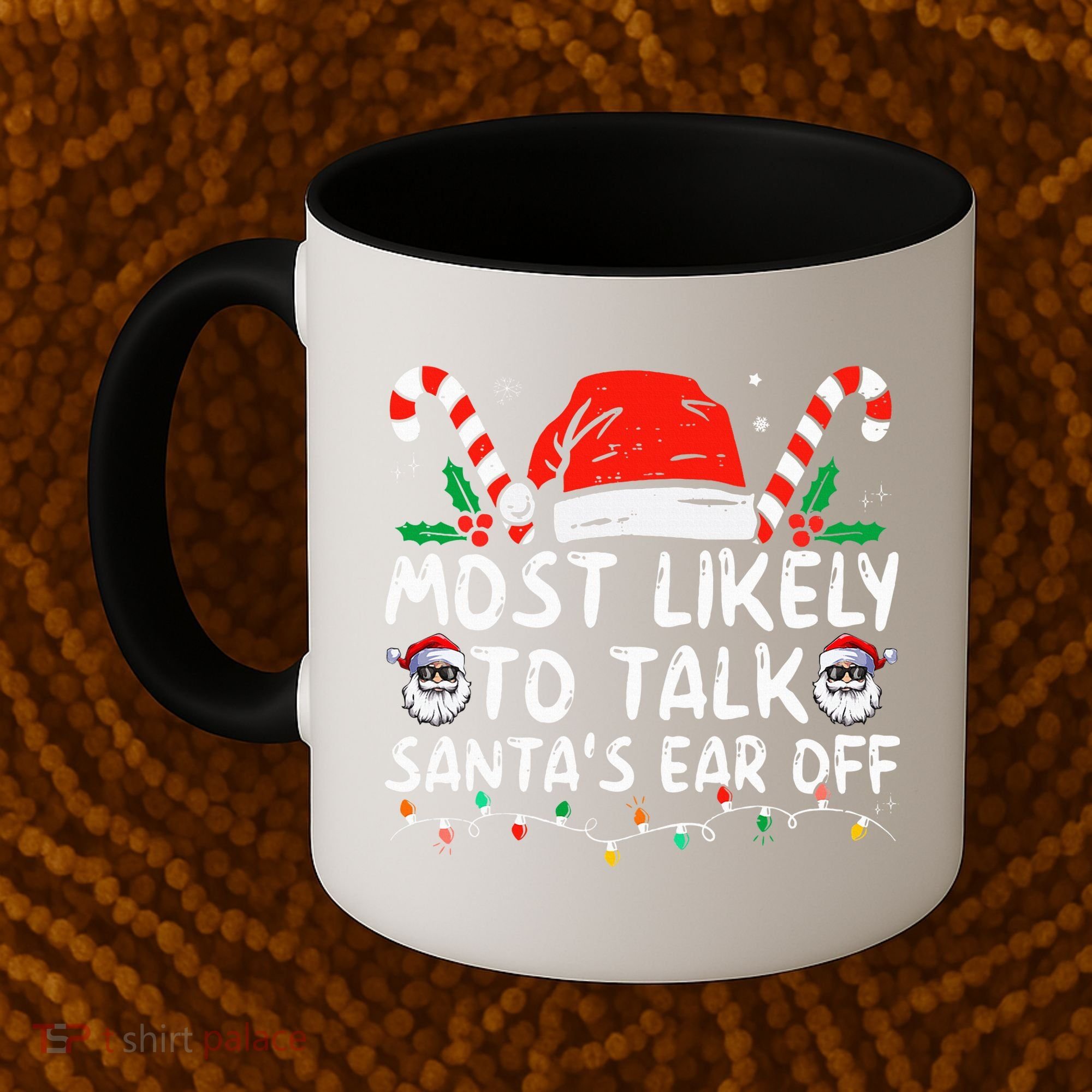 Most Likely To Talk SantaS Ear Off Family Christmas Pajamas Coffee Mug