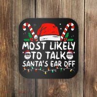 Most Likely To Talk SantaS Ear Off Family Christmas Pajamas Coaster thumb 0