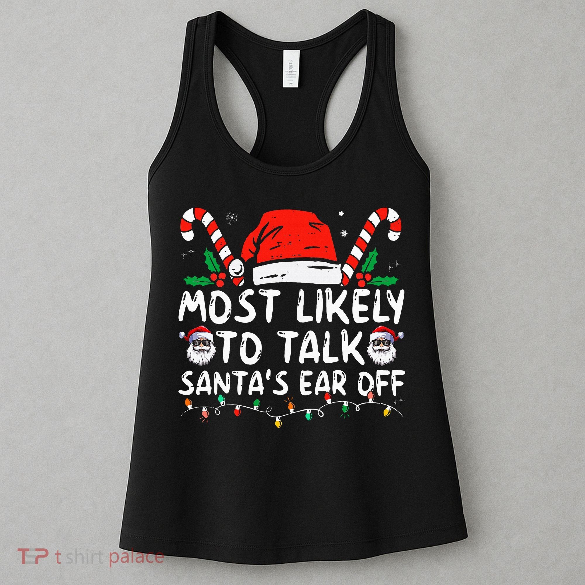 Most Likely To Talk SantaS Ear Off Family Christmas Pajamas Women's Tank Top