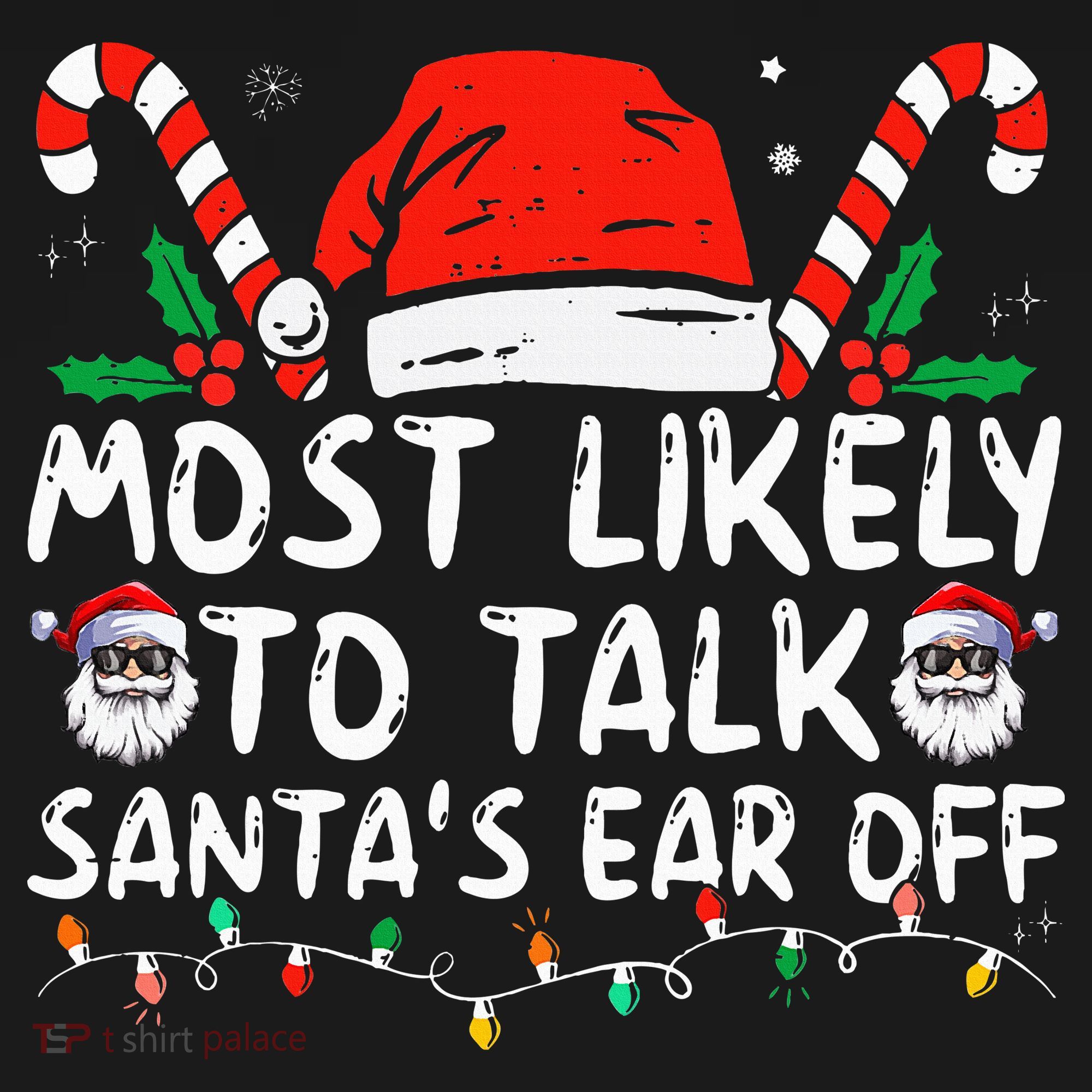 Most Likely To Talk SantaS Ear Off Family Christmas Pajamas Toddler T-Shirt
