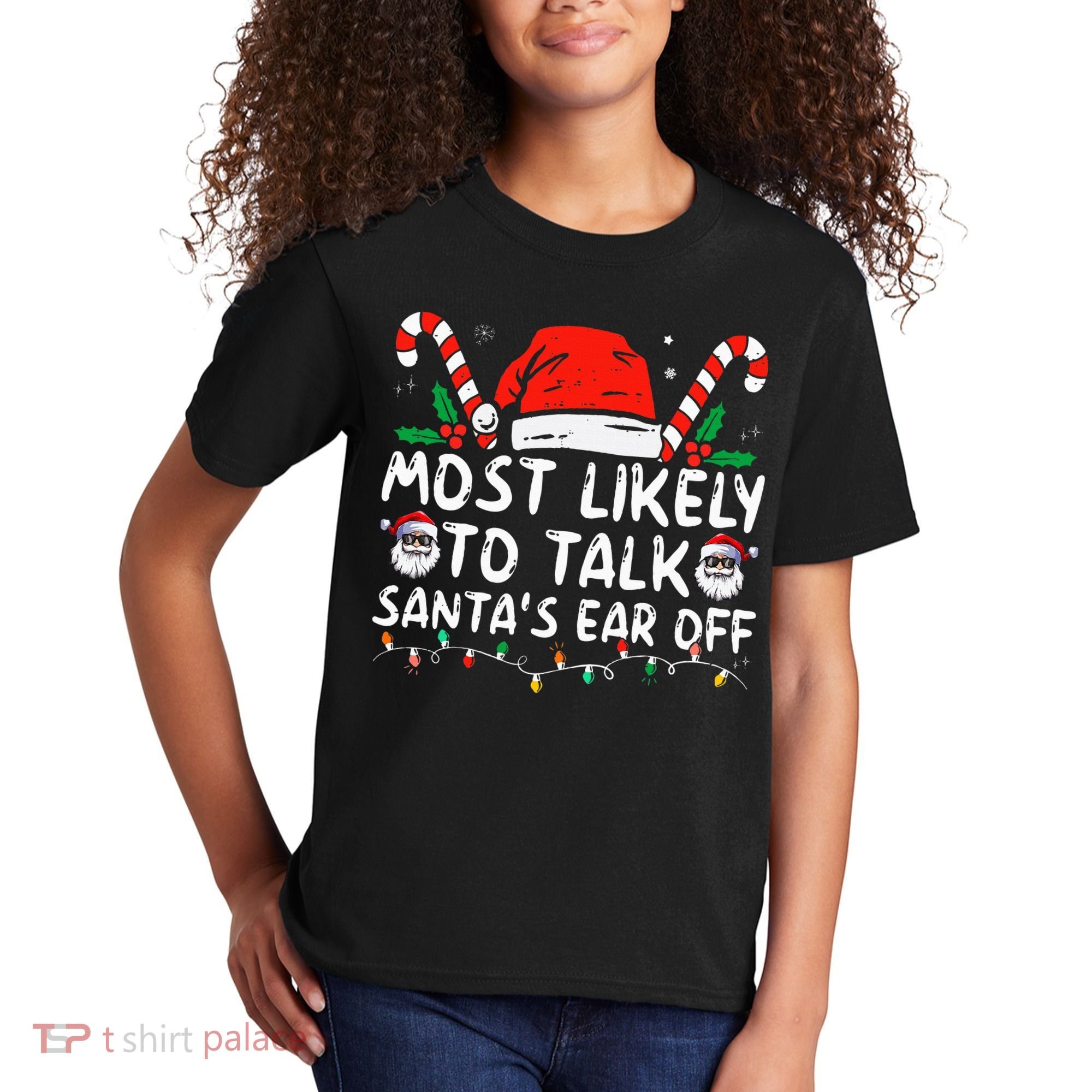 Most Likely To Talk SantaS Ear Off Family Christmas Pajamas Kids T-Shirt