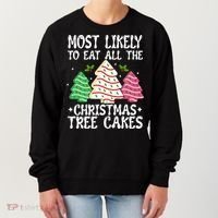 Most Likely To Eat All The Christmas Tree Cakes Funny Xmas Women's Sweatshirt thumb 0