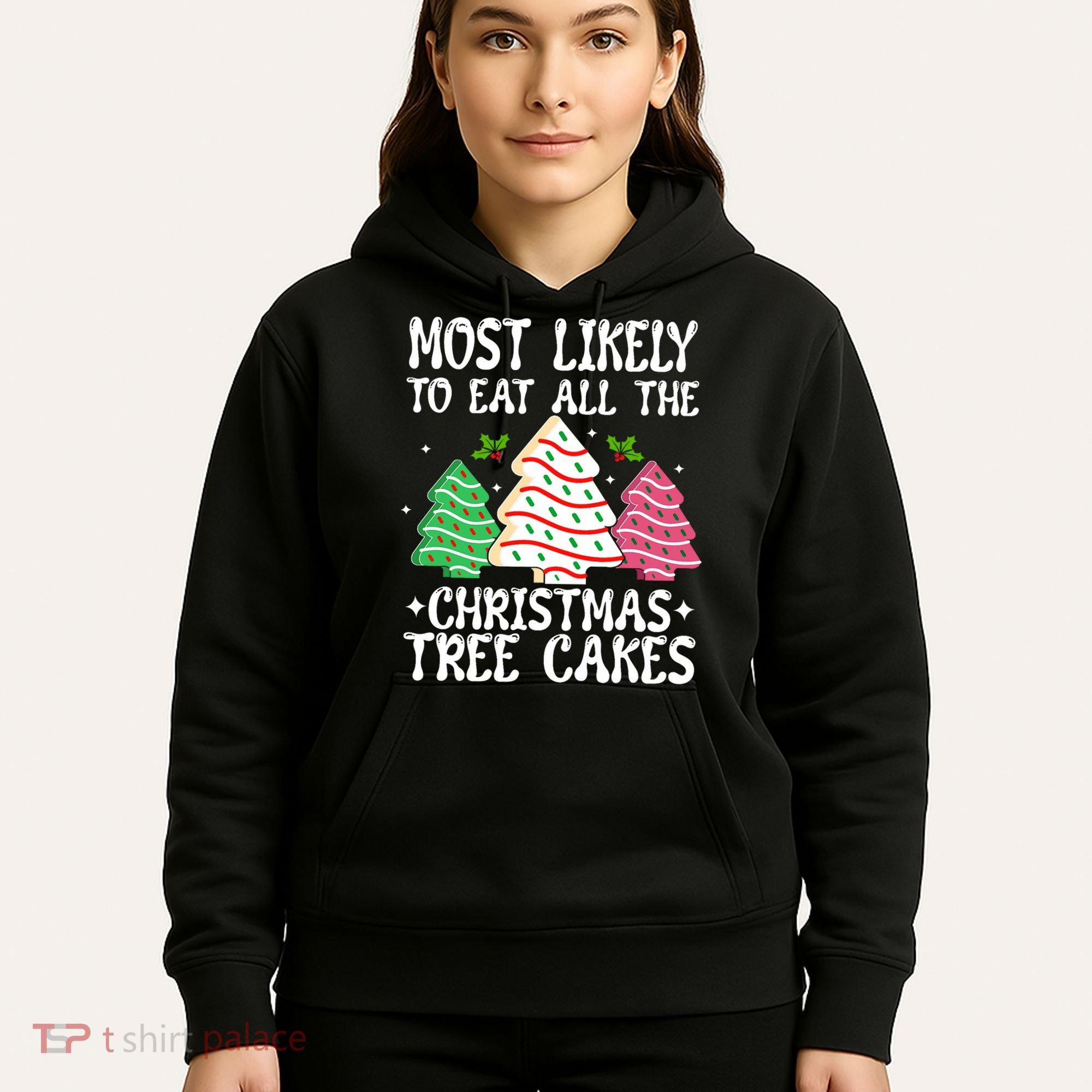 Most Likely To Eat All The Christmas Tree Cakes Funny Xmas Hoodie