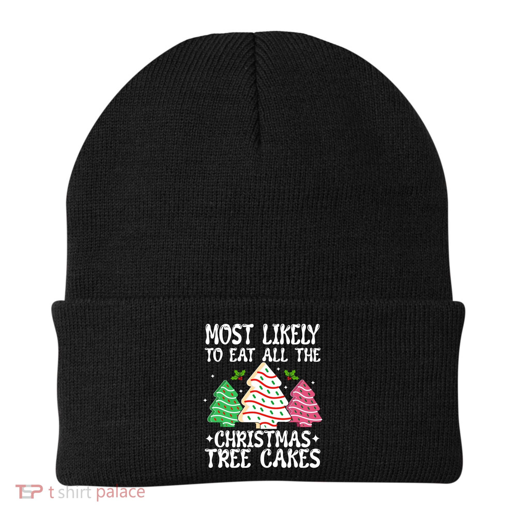 Most Likely To Eat All The Christmas Tree Cakes Funny Xmas Beanie