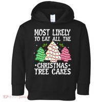 Most Likely To Eat All The Christmas Tree Cakes Funny Xmas Toddler Hoodie thumb 0