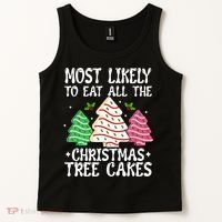 Most Likely To Eat All The Christmas Tree Cakes Funny Xmas Tank Top thumb 2