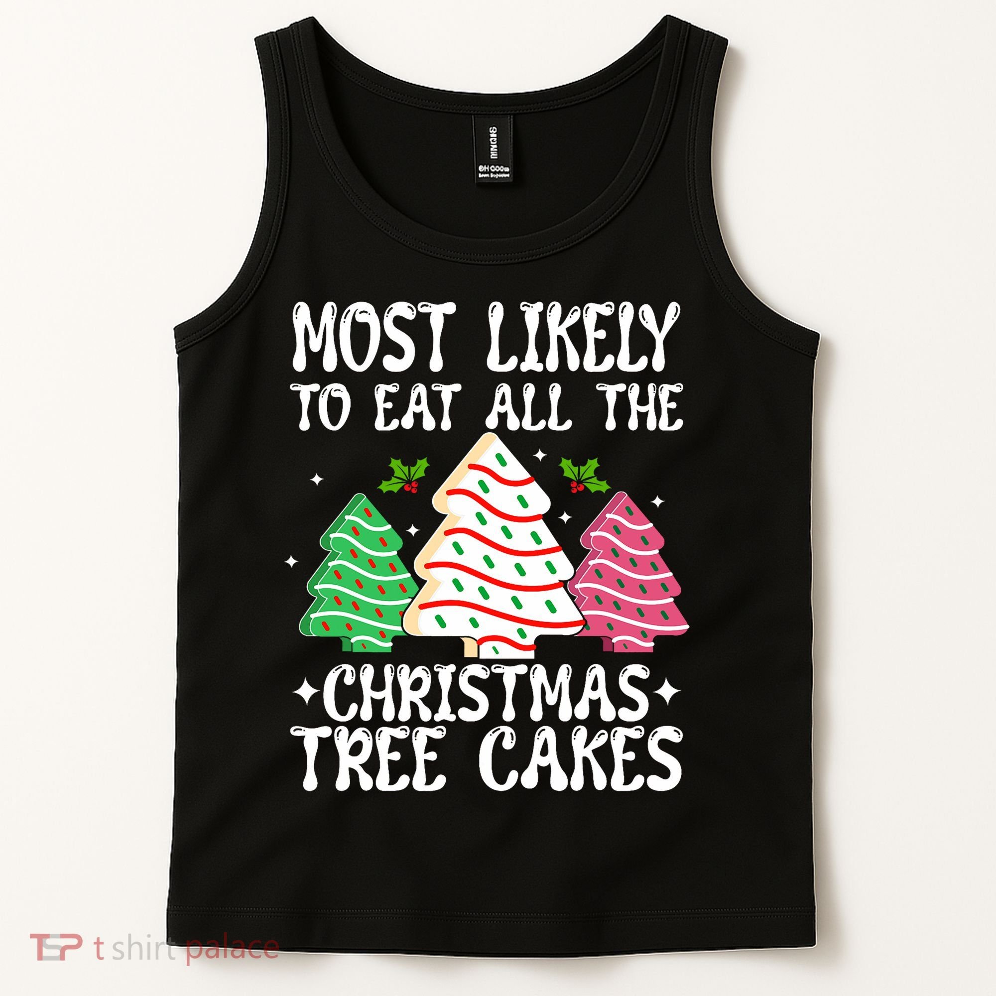Most Likely To Eat All The Christmas Tree Cakes Funny Xmas Tank Top