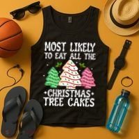 Most Likely To Eat All The Christmas Tree Cakes Funny Xmas Tank Top thumb 4
