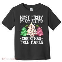 Most Likely To Eat All The Christmas Tree Cakes Funny Xmas Toddler T-Shirt thumb 0
