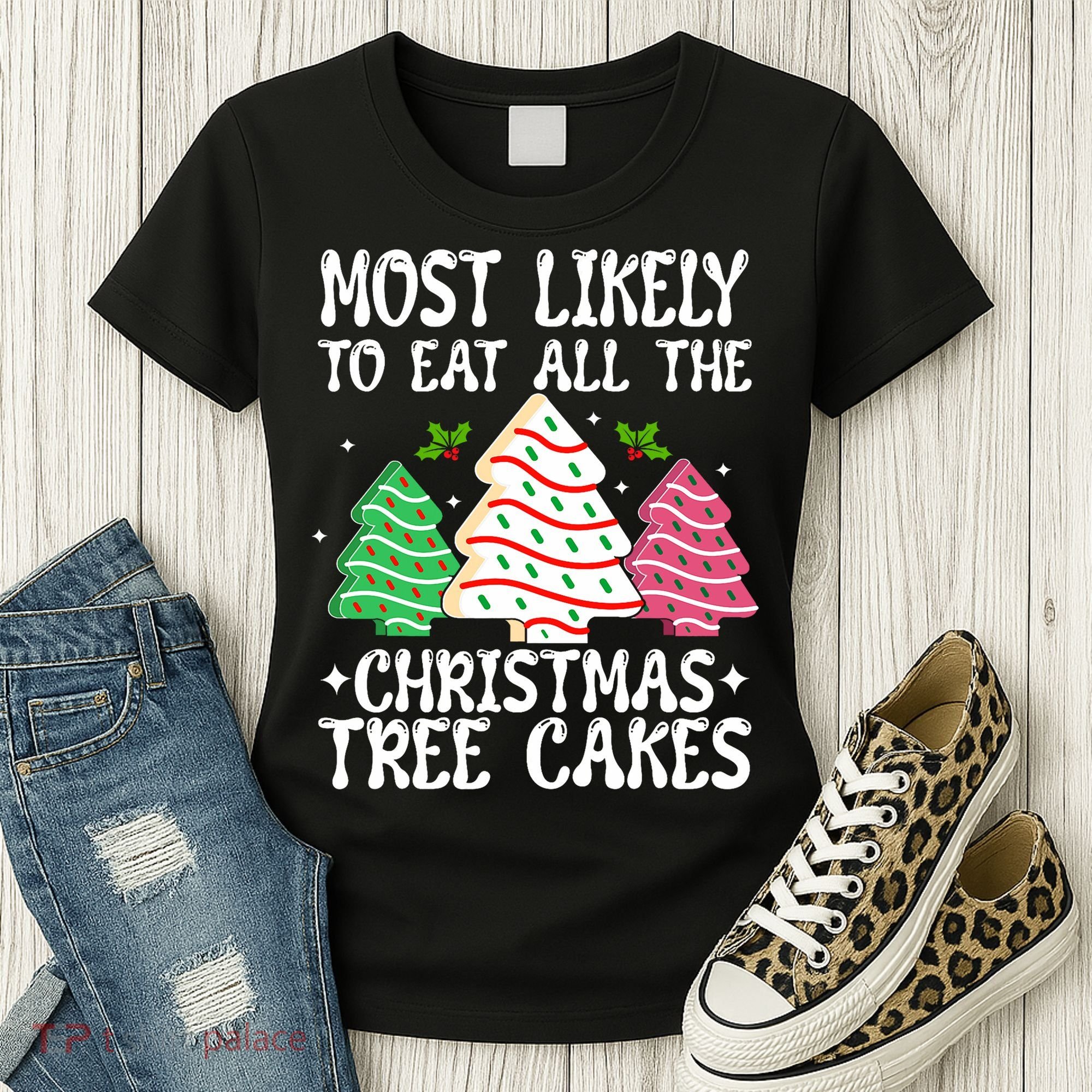 Most Likely To Eat All The Christmas Tree Cakes Funny Xmas Women's T-Shirt