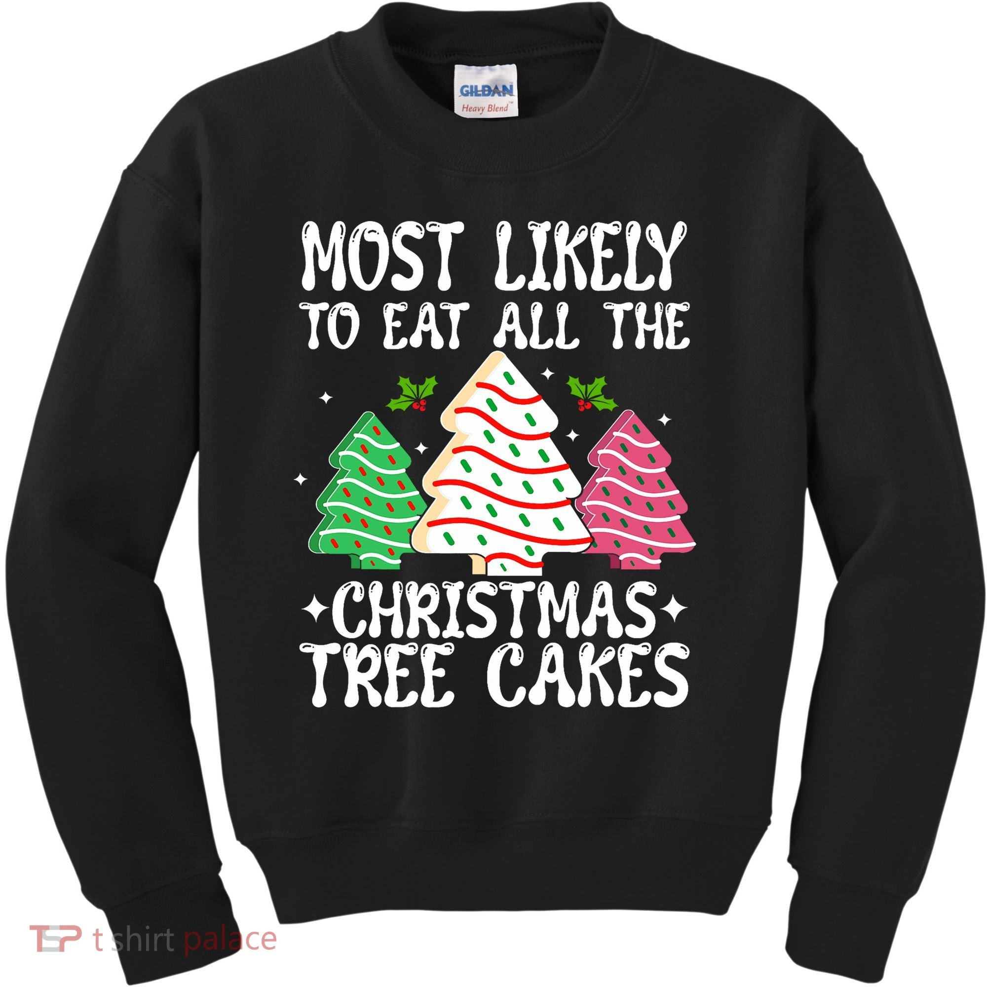 Most Likely To Eat All The Christmas Tree Cakes Funny Xmas Kids Sweatshirt
