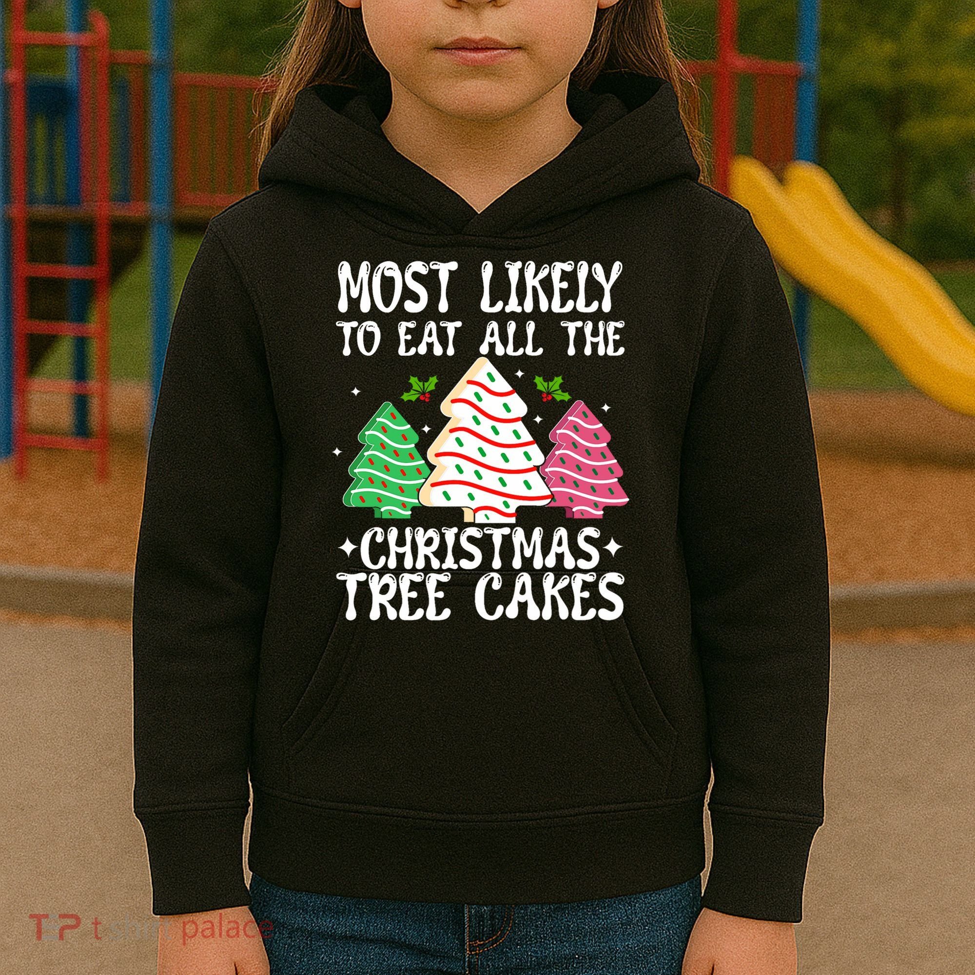 Most Likely To Eat All The Christmas Tree Cakes Funny Xmas Kids Hoodie