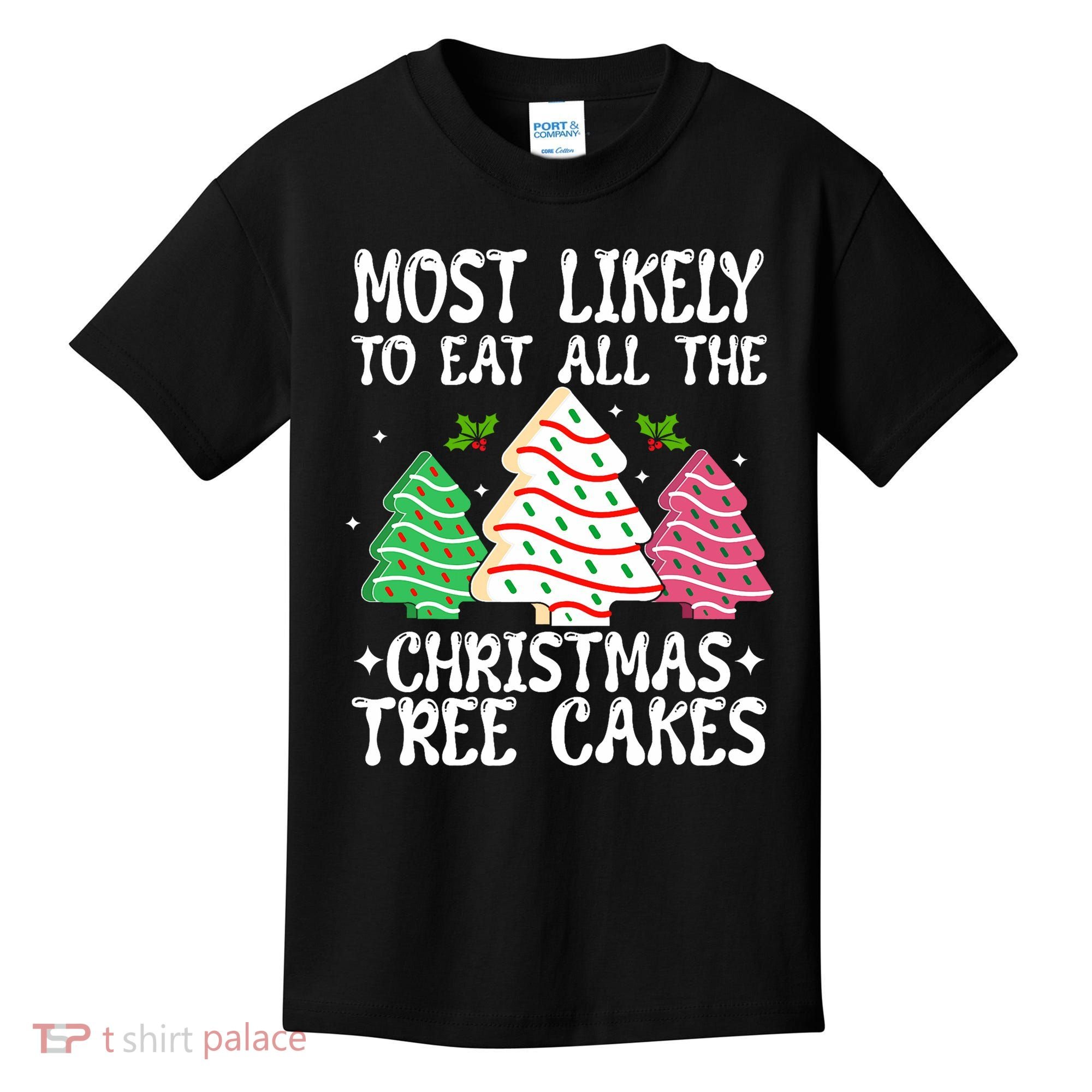Most Likely To Eat All The Christmas Tree Cakes Funny Xmas Kids T-Shirt