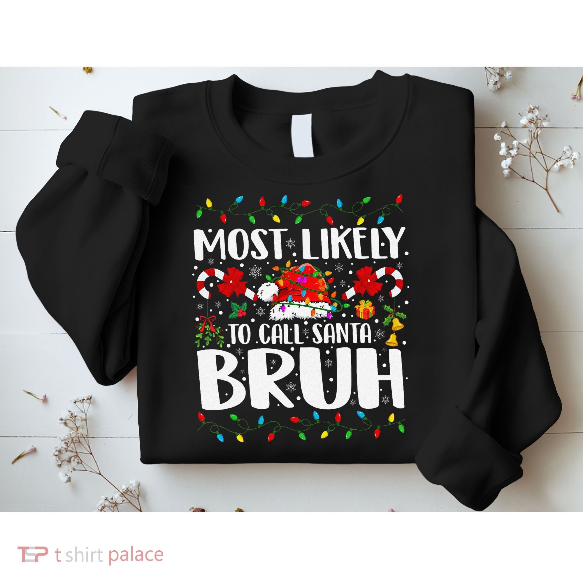 Most Likely To Call Santa Bruh Christmas Family Matching Sweatshirt