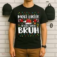 Most Likely To Call Santa Bruh Christmas Family Matching T-Shirt thumb 6