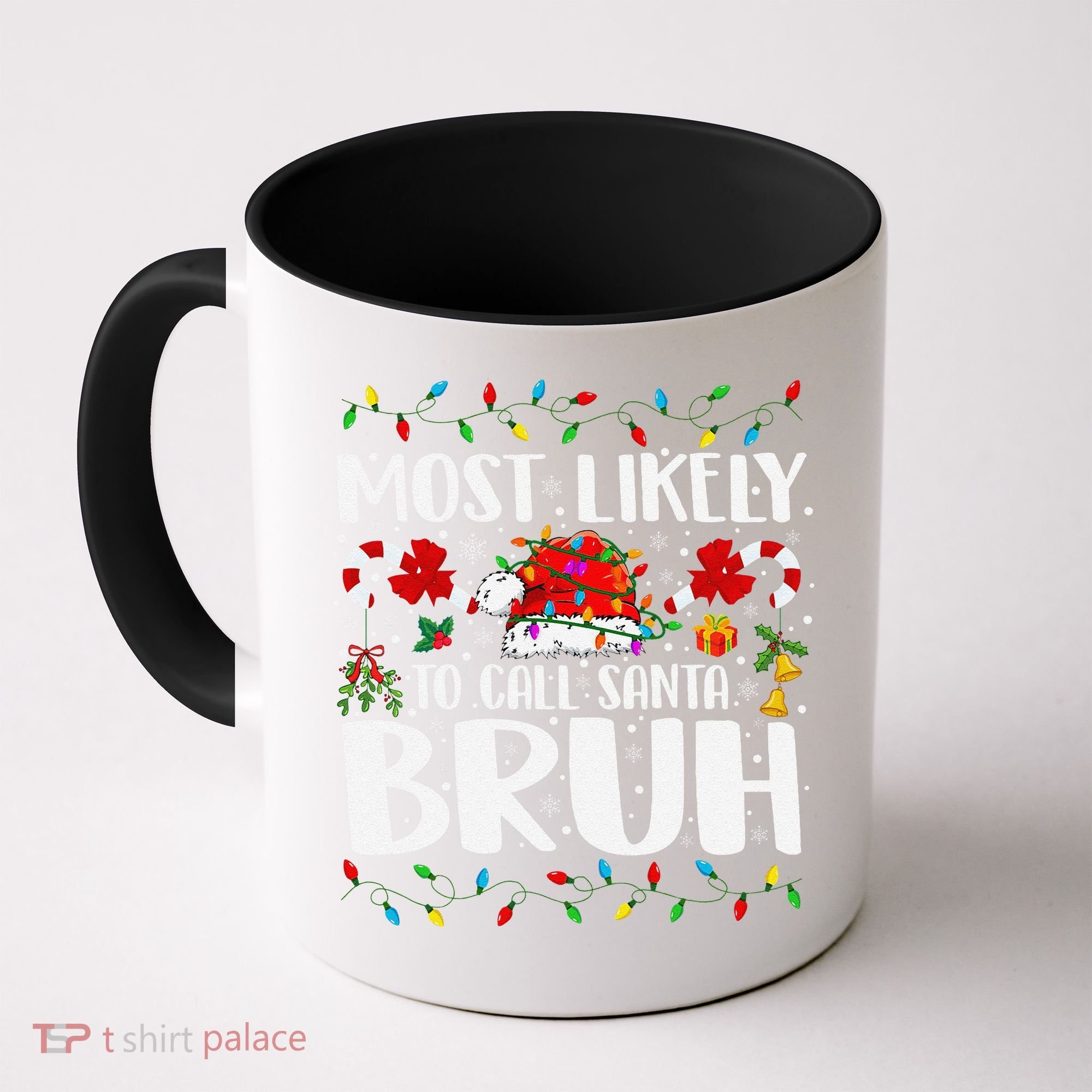 Most Likely To Call Santa Bruh Christmas Family Matching Coffee Mug