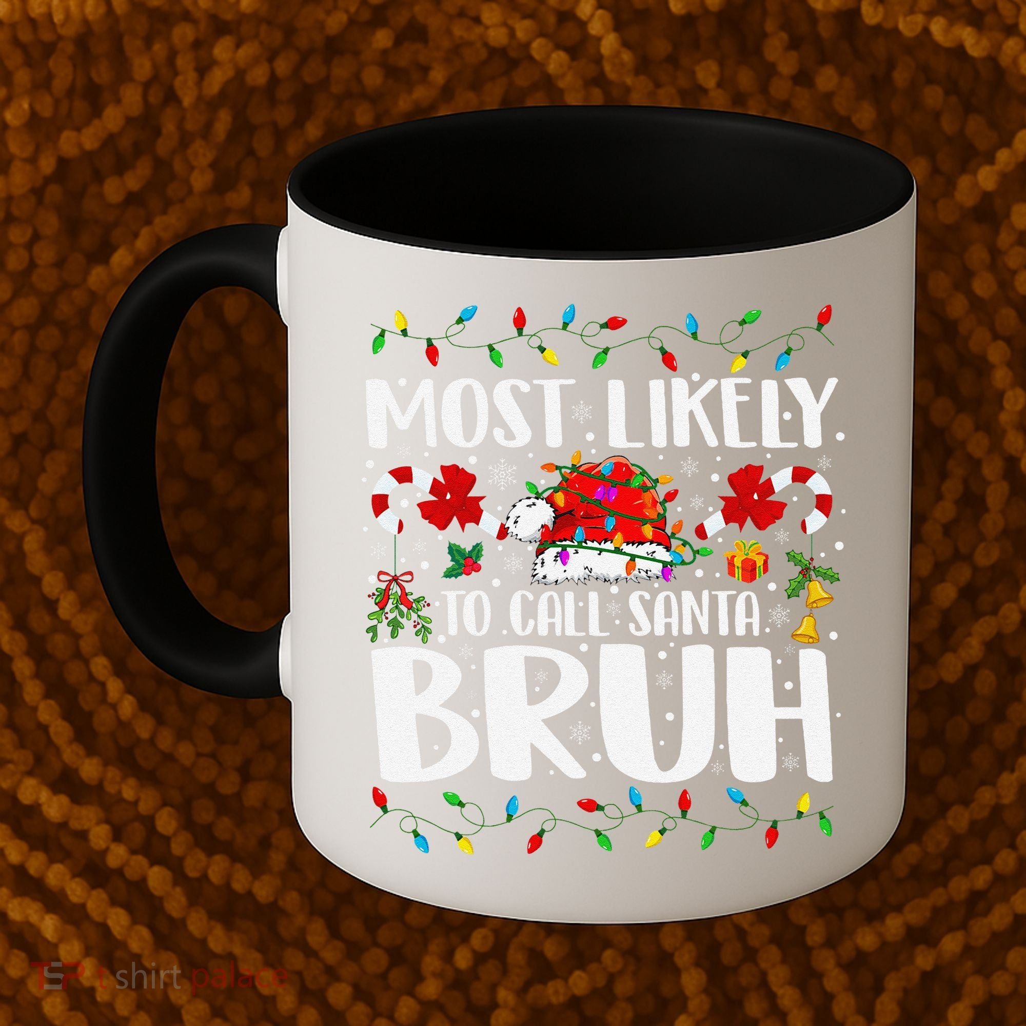 Most Likely To Call Santa Bruh Christmas Family Matching Coffee Mug