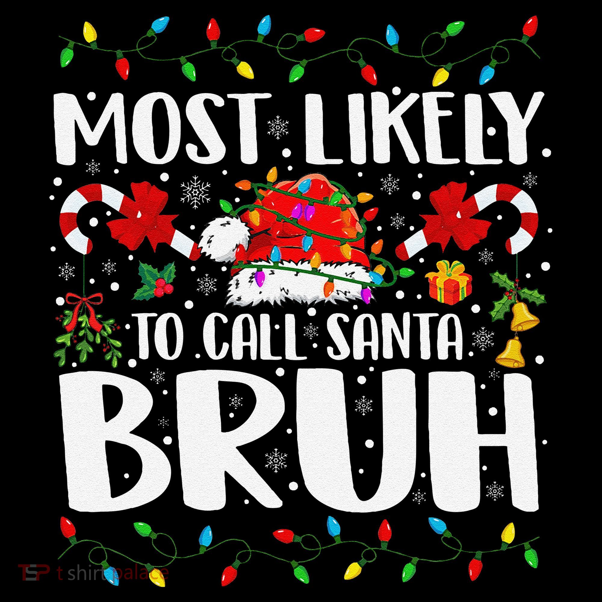 Most Likely To Call Santa Bruh Christmas Family Matching Coffee Mug
