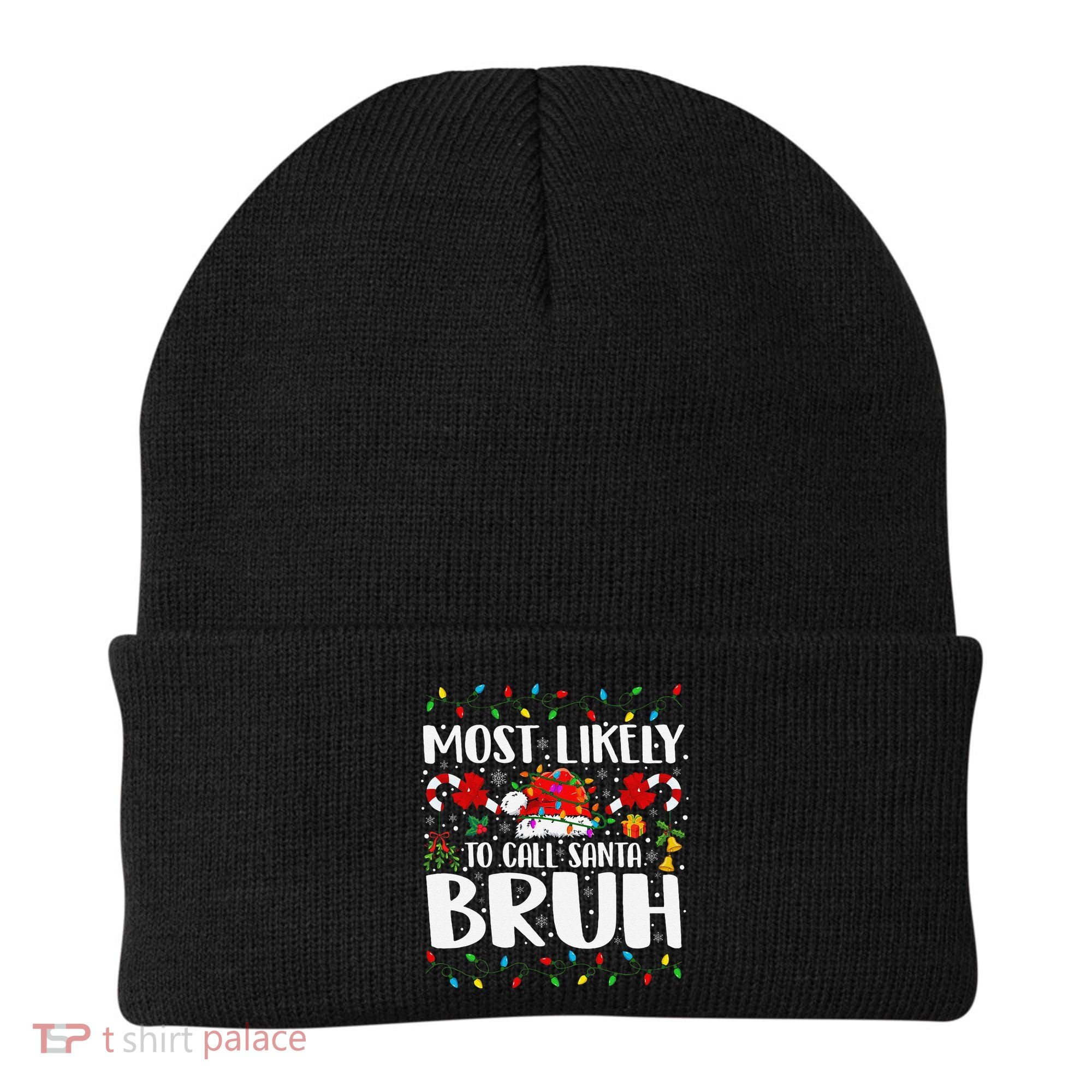 Most Likely To Call Santa Bruh Christmas Family Matching Beanie