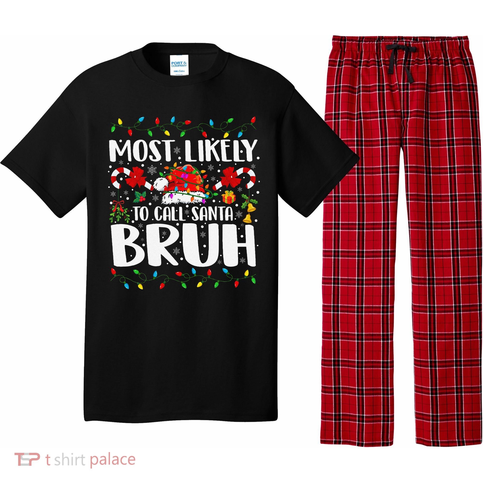 Most Likely To Call Santa Bruh Christmas Family Matching Pajama Set
