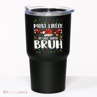Most Likely To Call Santa Bruh Christmas Family Matching Tumbler thumb 0
