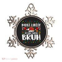 Most Likely To Call Santa Bruh Christmas Family Matching Ornament thumb 0