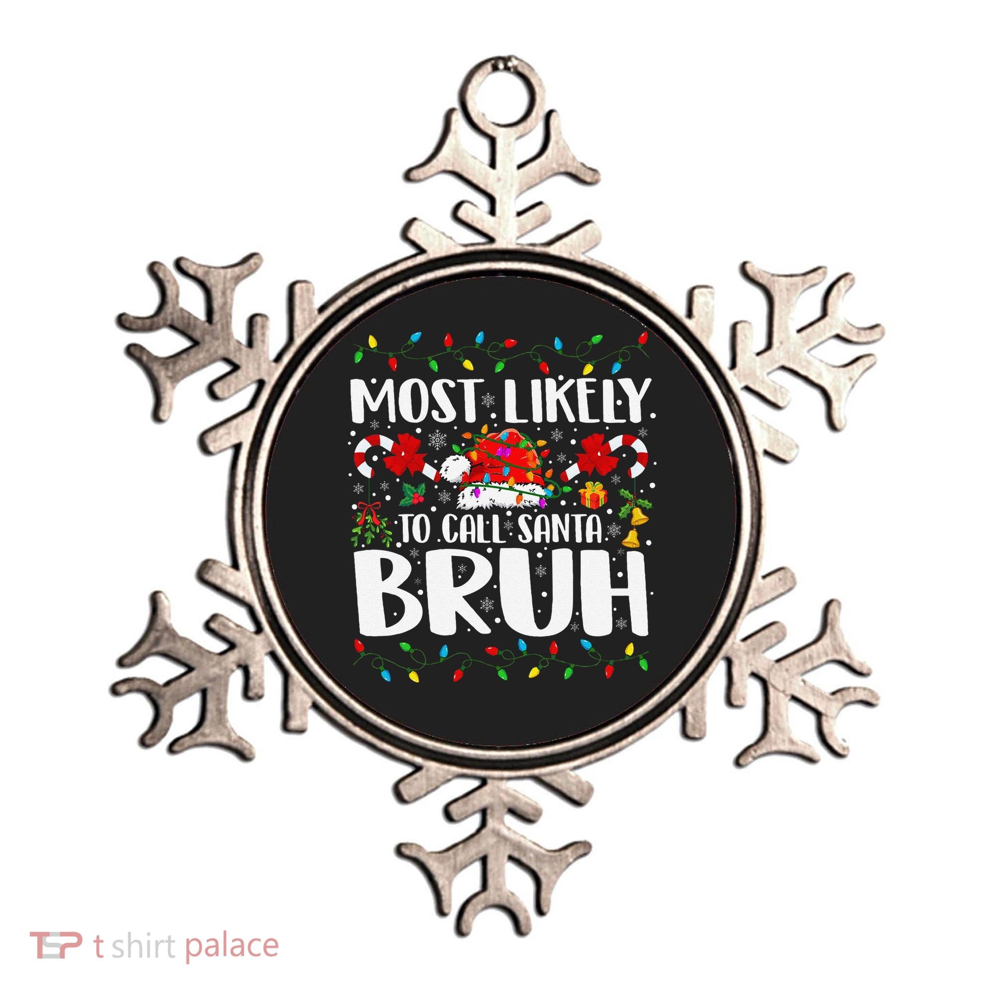 Most Likely To Call Santa Bruh Christmas Family Matching Ornament