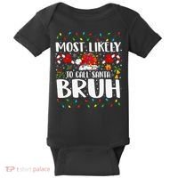 Most Likely To Call Santa Bruh Christmas Family Matching Baby Bodysuit thumb 0