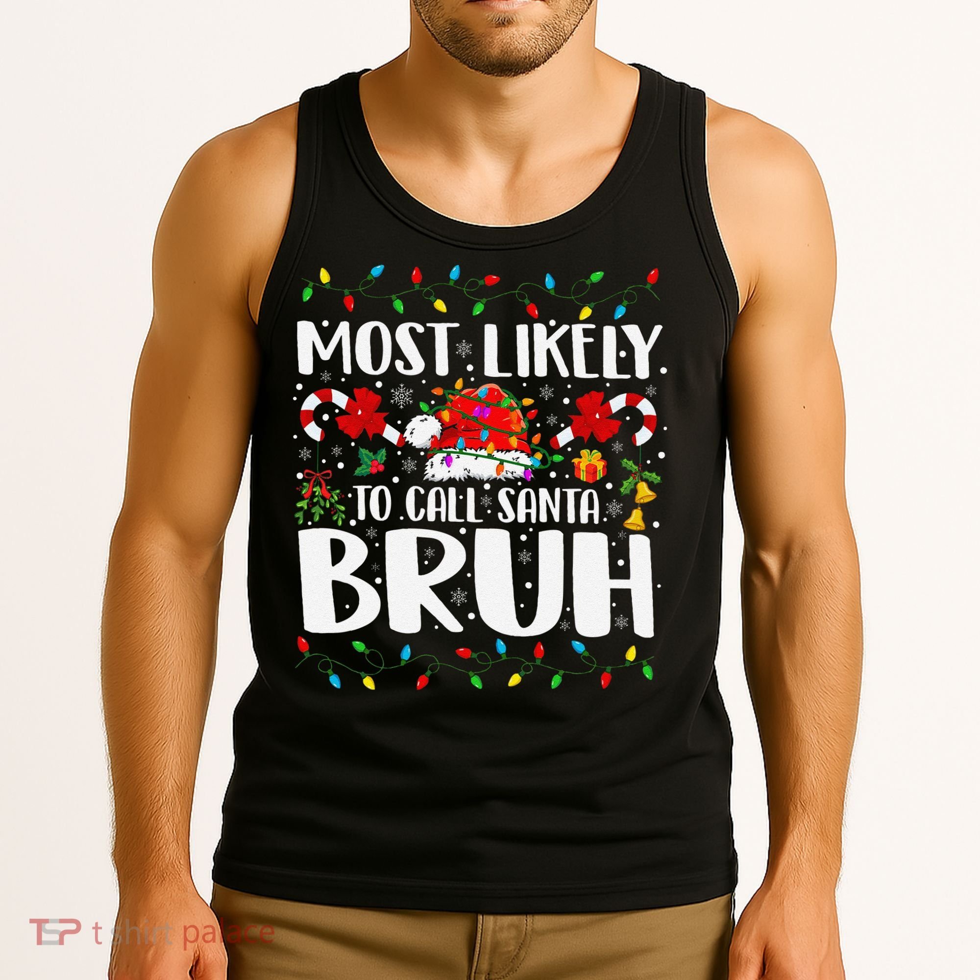 Most Likely To Call Santa Bruh Christmas Family Matching Tank Top