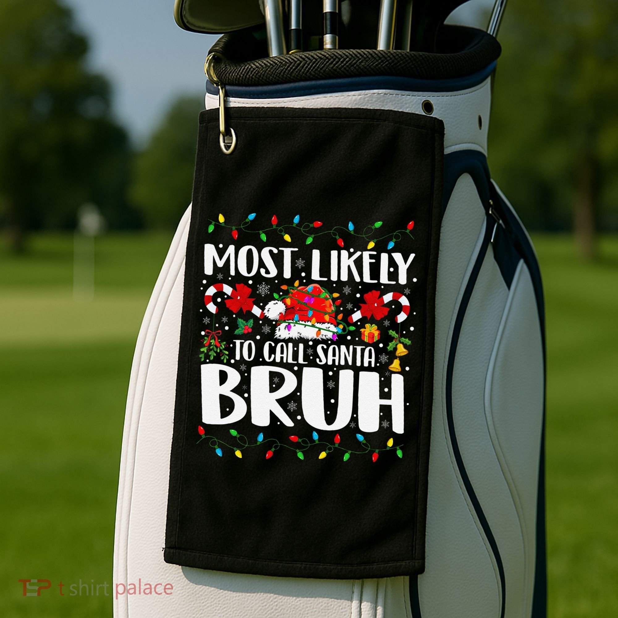 Most Likely To Call Santa Bruh Christmas Family Matching Golf Towel