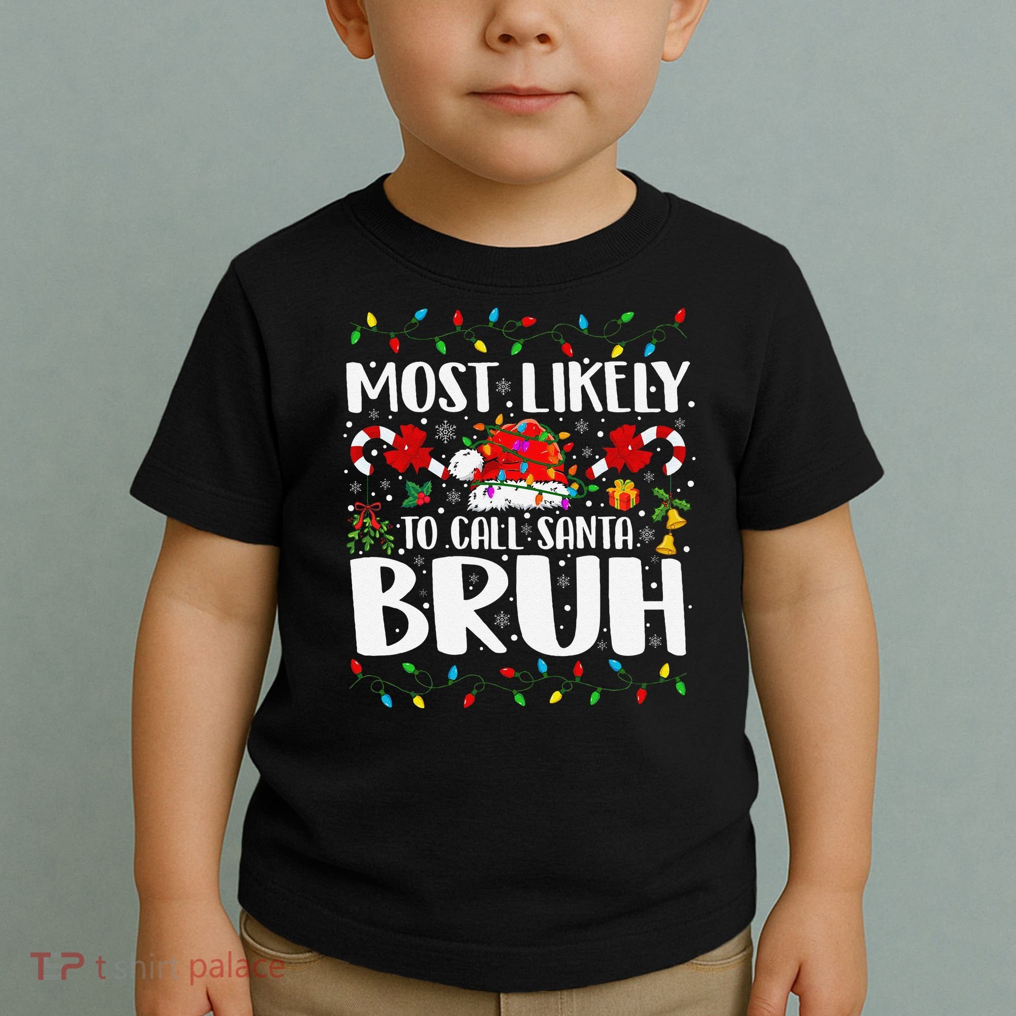 Most Likely To Call Santa Bruh Christmas Family Matching Toddler T-Shirt