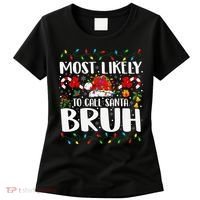 Most Likely To Call Santa Bruh Christmas Family Matching Women's T-Shirt thumb 0