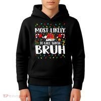 Most Likely To Call Santa Bruh Christmas Family Matching Kids Hoodie thumb 4