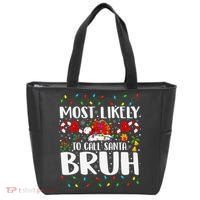Most Likely To Call Santa Bruh Christmas Family Matching Tote Bag thumb 0