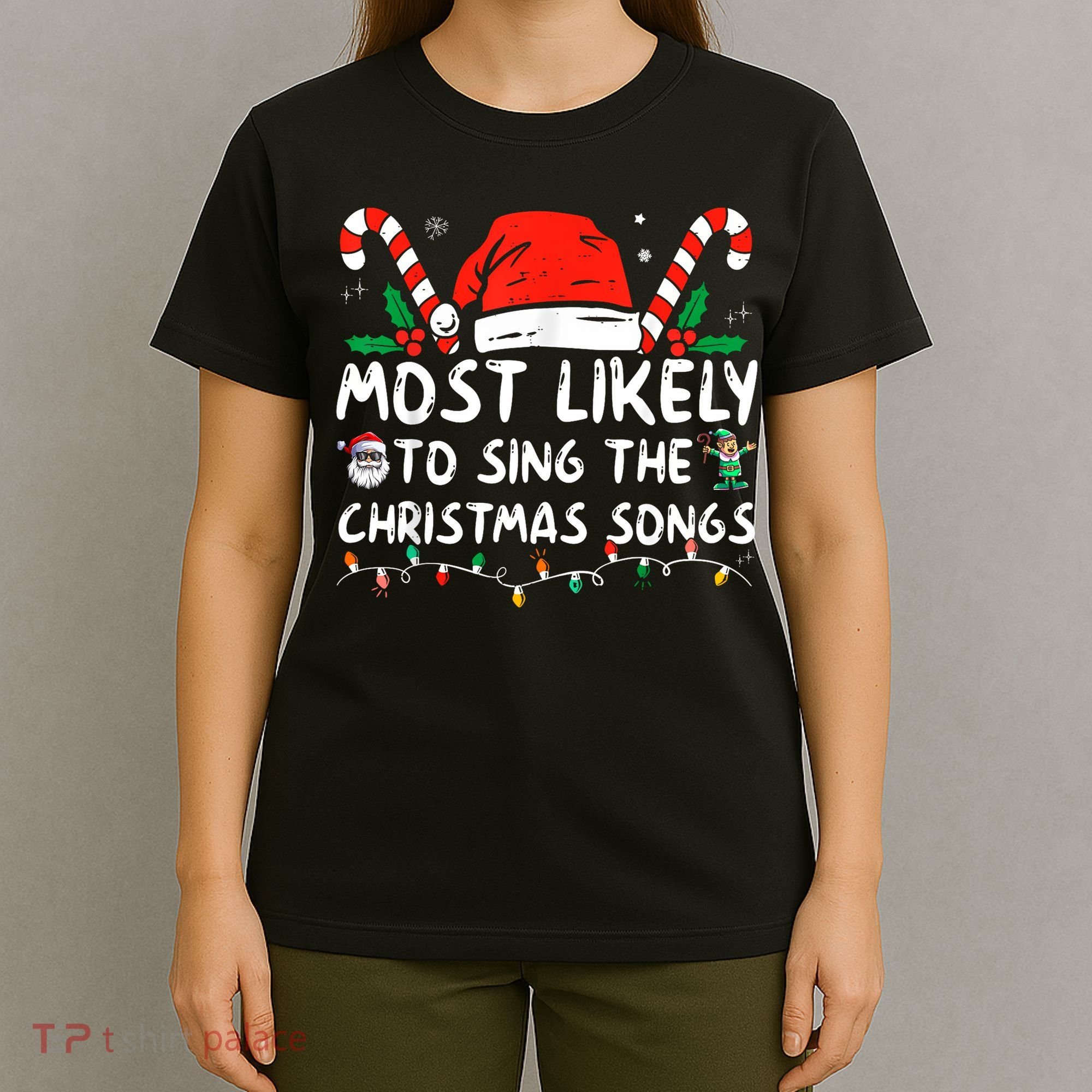 Most Likely To Sing The Christmas Songs Christmas Matching T-Shirt