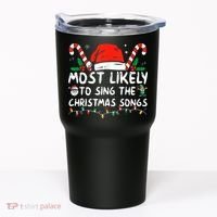 Most Likely To Sing The Christmas Songs Christmas Matching Tumbler thumb 0