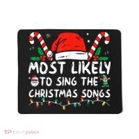 Most Likely To Sing The Christmas Songs Christmas Matching Mousepad thumb 0