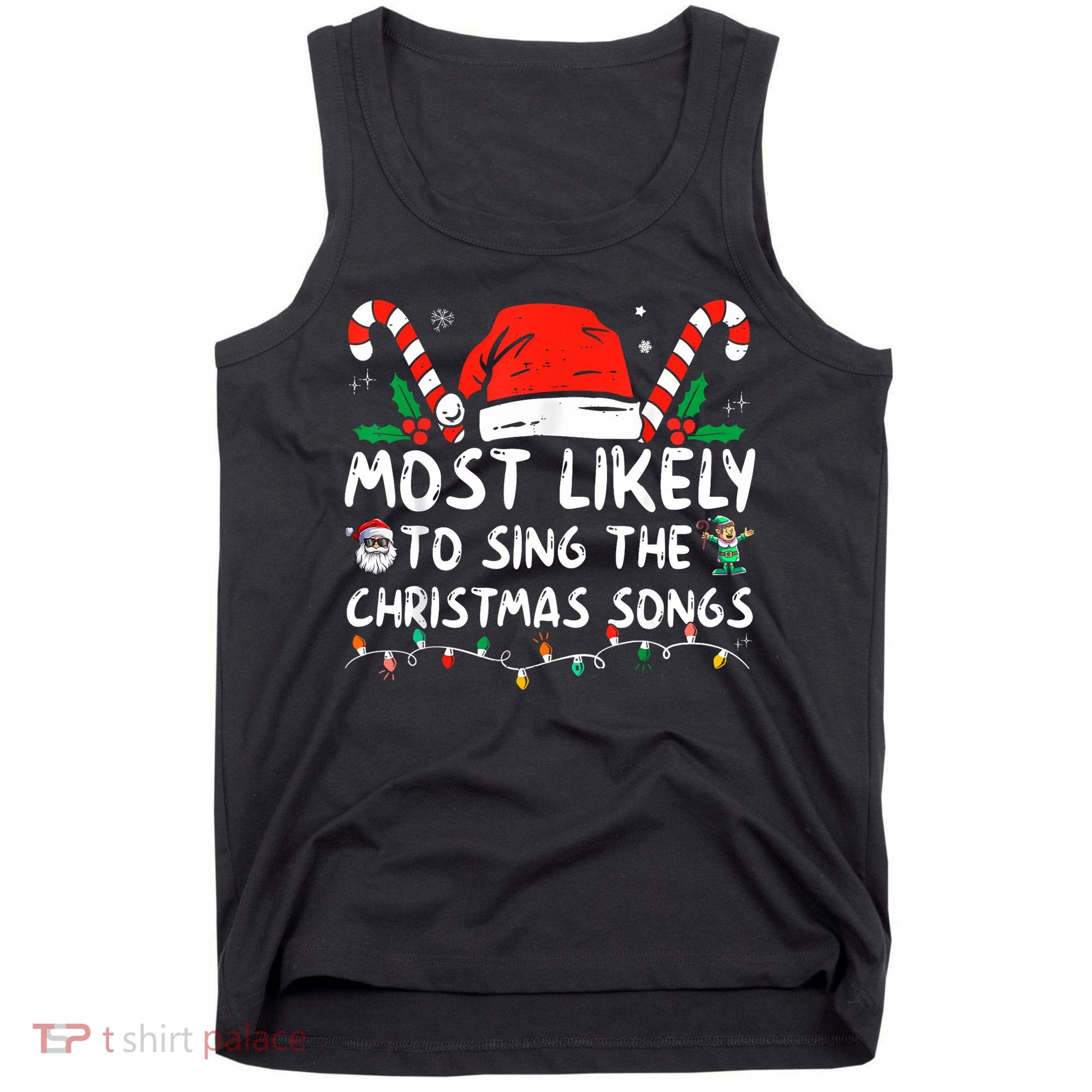 Most Likely To Sing The Christmas Songs Christmas Matching Tank Top