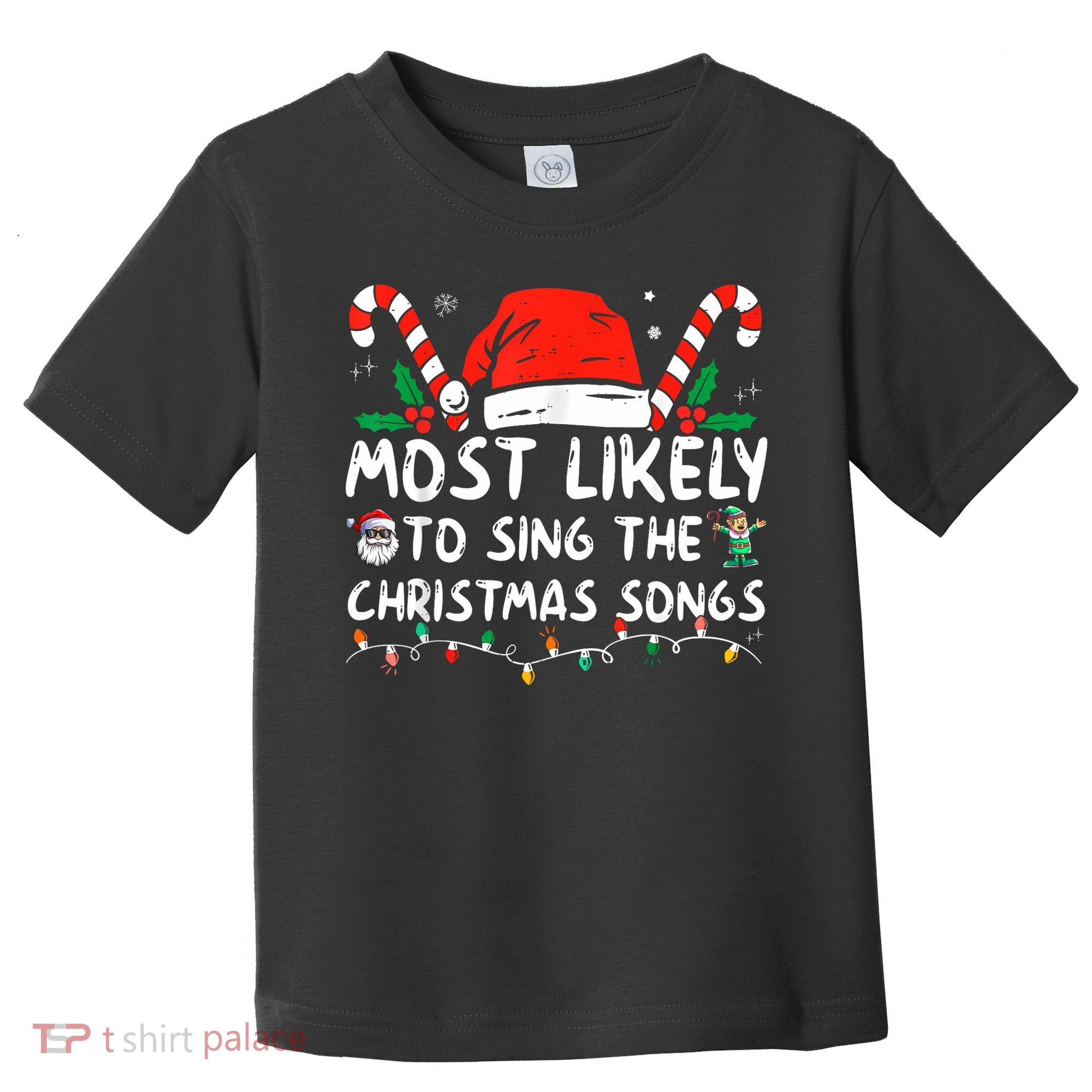 Most Likely To Sing The Christmas Songs Christmas Matching Toddler T-Shirt