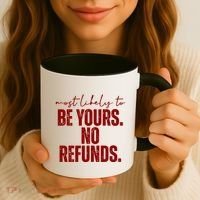 Most Likely To Be Yours No Refunds Funny Coffee Mug thumb 3